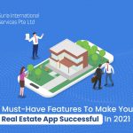 5 Must-Have Features to Make Your Real Estate App Successful in 2021